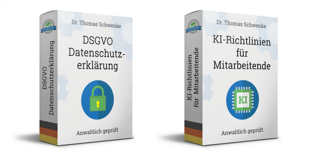 Eine 3D-Darstellung von zwei Produktverpackungen von Dr. Thomas Schwenke. Die linke Verpackung trägt den Titel DSGVO Datenschutzerklärung. Auf der Seite der Verpackung steht ebenfalls DSGVO Datenschutzerklärung. In der Mitte der Vorderseite befindet sich ein Symbol eines Vorhängeschlosses, und unten steht Anwaltlich geprüft. Die rechte Verpackung trägt den Titel KI-Richtlinien für Mitarbeitende. Auf der Seite der Verpackung steht ebenfalls KI-Richtlinien für Mitarbeitende. In der Mitte der Vorderseite befindet sich ein Symbol eines Mikrochips mit den Buchstaben KI, und unten steht Anwaltlich geprüft.