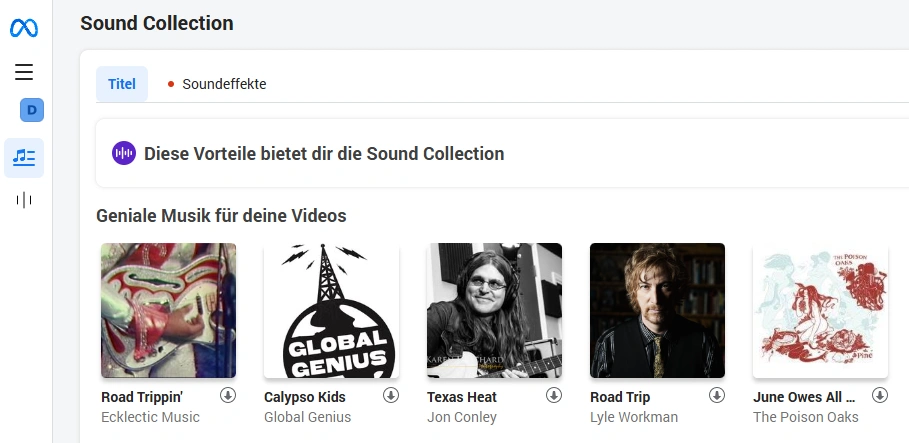 Screenshot einer Meta Sound Collection Oberfläche mit links vertikal angeordneten Symbolen Meta Logo, Hamburger Menü, D Icon, Notenschlüssel und Wellenlinie. Oben die Kopfzeile Sound Collection mit aktivem Reiter Titel und inaktivem Reiter Soundeffekte. Darunter ein lila Icon und der Text Diese Vorteile bietet dir die Sound Collection. Abschnittsüberschrift Geniale Musik für deine Videos. Fünf Coverbilder mit Titeln und Künstlern Road Trippin von Eklektic Music, Calypso Kids von Global Genius, Texas Heat von Jon Conley, Road Trip von Lyle Workman und June Owes All von The Poison Oaks